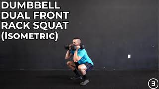 Dumbbell Dual Front Rack Squat (Isometric)