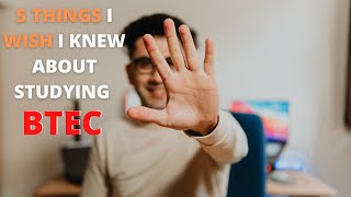5 Things I wish I knew about studying BTEC