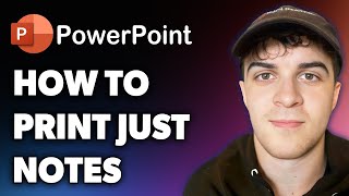 How to Print Just PowerPoint Notes (Full 2024 Guide)
