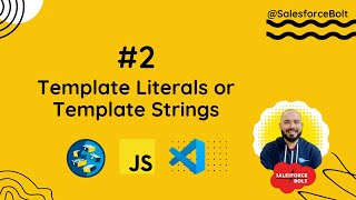 Celebrity #2 Template Literals or Template Strings in Modern JavaScript Development | Salesforce Wealth