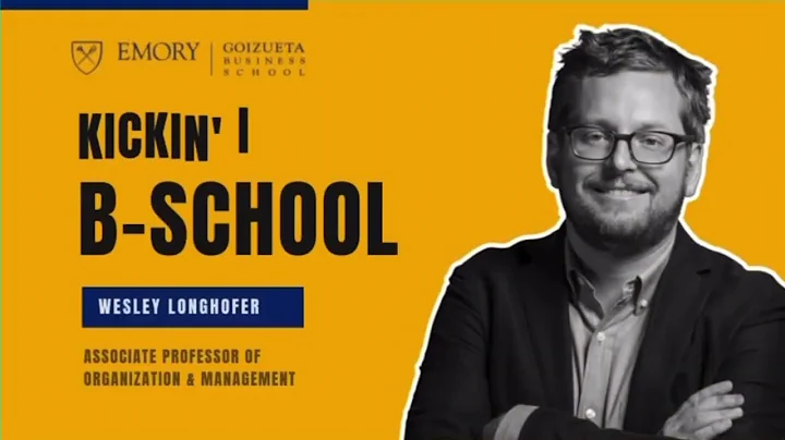 Kickin' it B-School with Wesley Longhofer