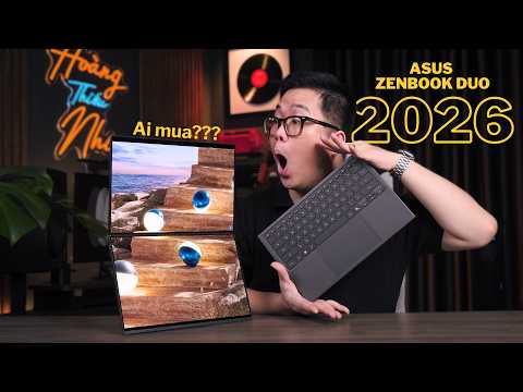 ASUS Zenbook Duo 2026 - Ultrabook 2 màn hình dành cho ai?