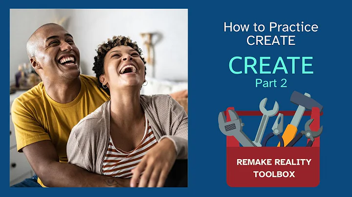 TOOLBOX: Remake Reality | CREATE Part 2: How to Practice CREATE