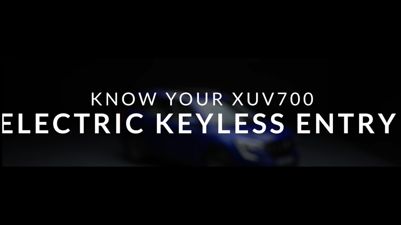Know Your XUV700 | Electric Keyless Entry