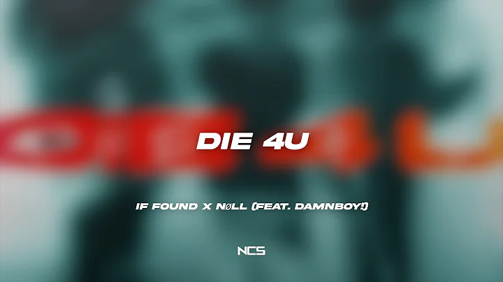 if found x nøll - die 4 u (feat. damnboy!) [NCS Lyrics]
