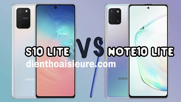 So sánh s10 và note 10 lite