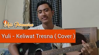 Yuli - Keliwat Tresna (cover by adi purnawan)