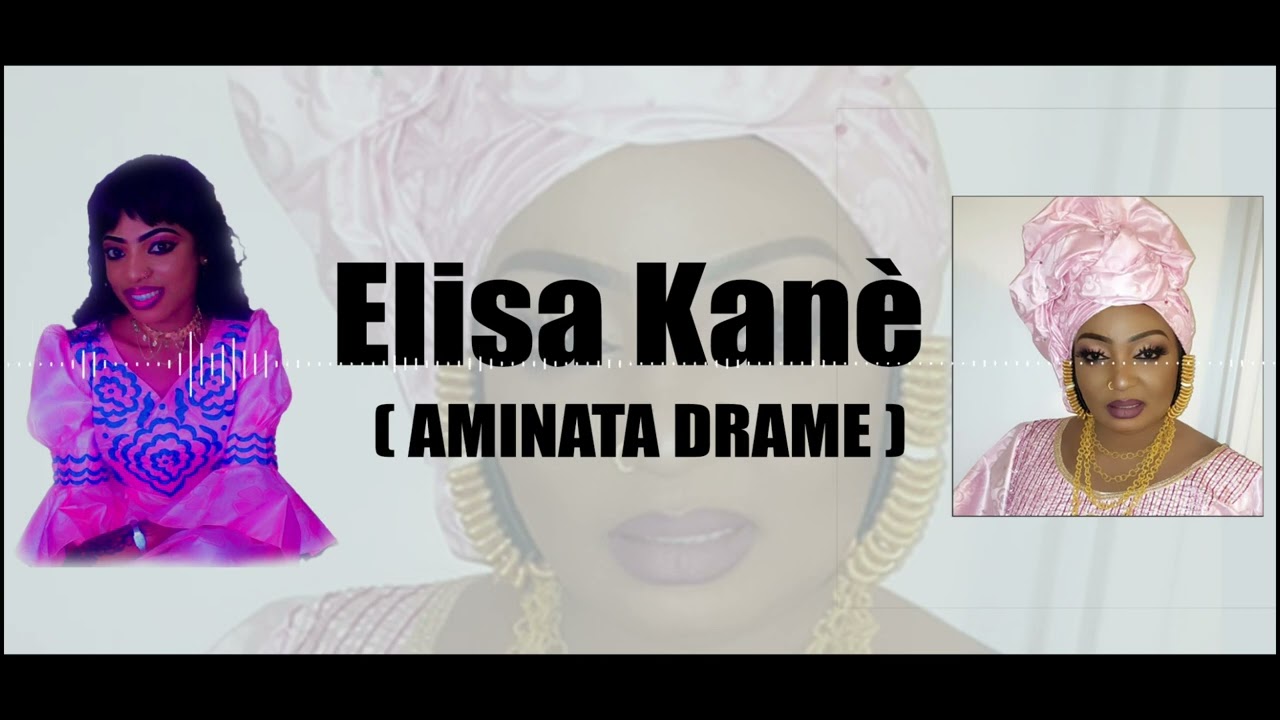 Elisa Kané - Aminata Drame ( Audio Officiel )