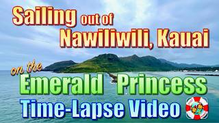 Sailing out of Nawiliwili, Kauai on the Emerald Princess - Time Lapse Video