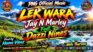 🔥 LEK WARA (Official Audio) - JAY N MARLEY Feat. DAZZI NINES (PNG LATEST MUSIC 2026) 🔥