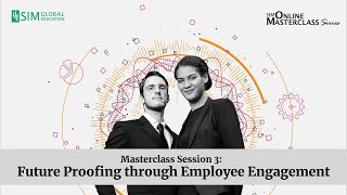 SIM Masterclass Season 4: Future Proofing through Employee Engagement