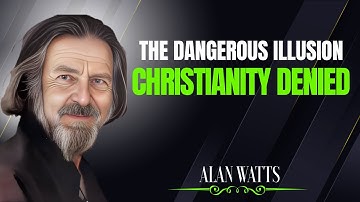 The Hidden Illusion Christianity Ignored | Alan Watts Powerful Truth Explained