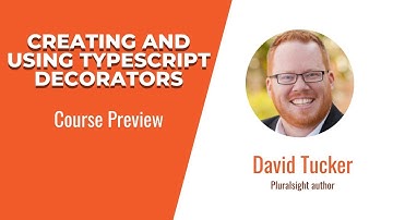 TypeScript Skills: Creating and Using TypeScript Decorators Course Preview