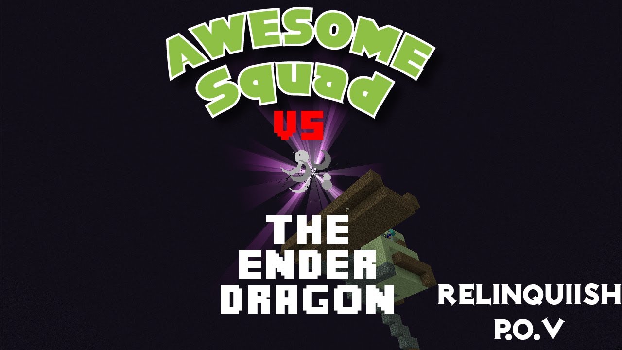 The AwesomeSquad Vs The Ender Dragon