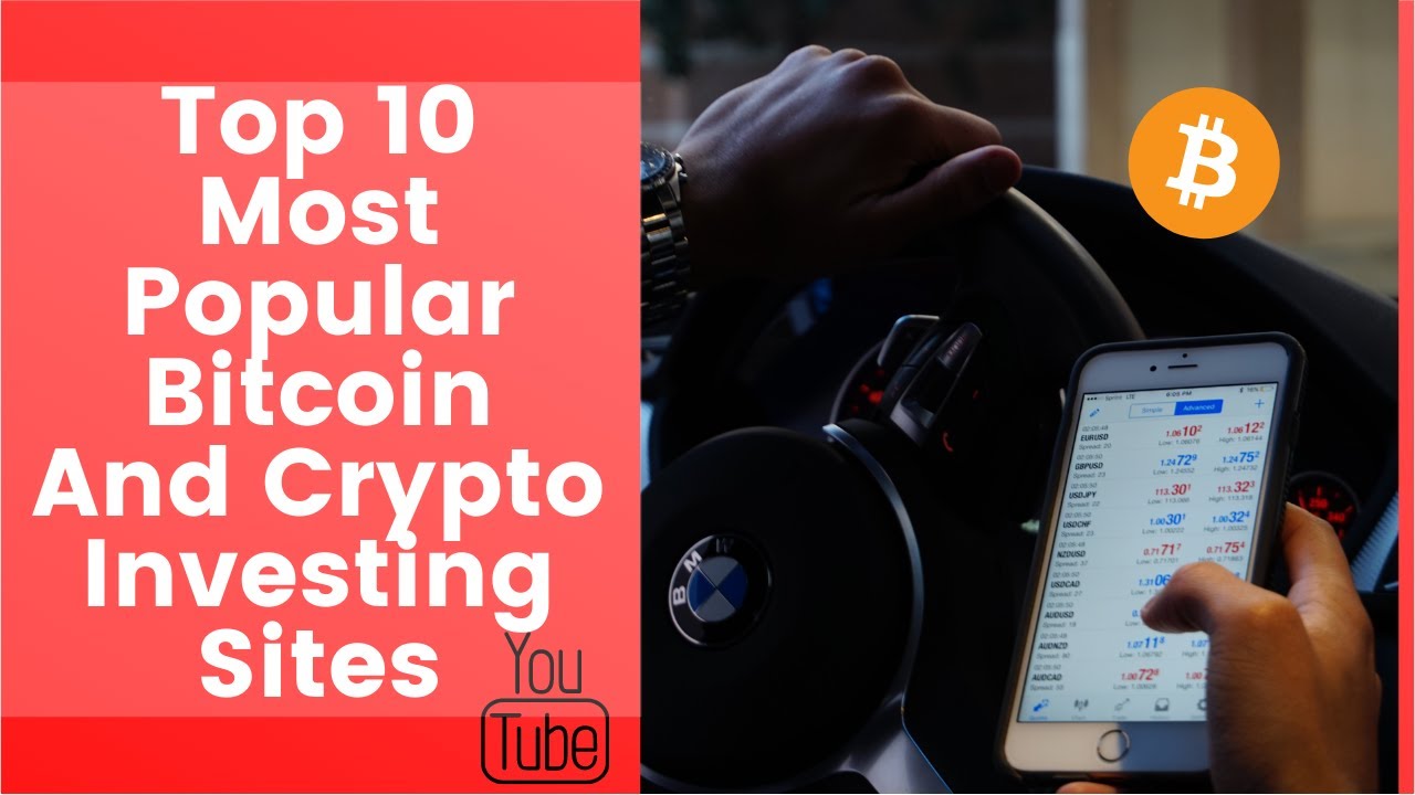 Top 10 Most Popular Bitcoin And Crypto Investing Sites