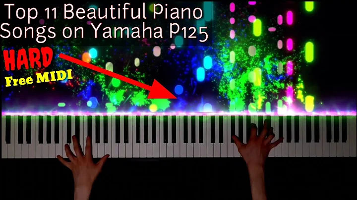 Top 10 beautiful piano songs on Yamaha P125 (Part 2)