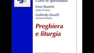 Enzo Bianchi Goffredo Boselli Preghiera e liturgia Edizioni Qiqajon