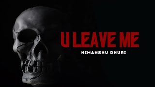 U Leave Me Himanshu D | Latest Punjabi Song 2025