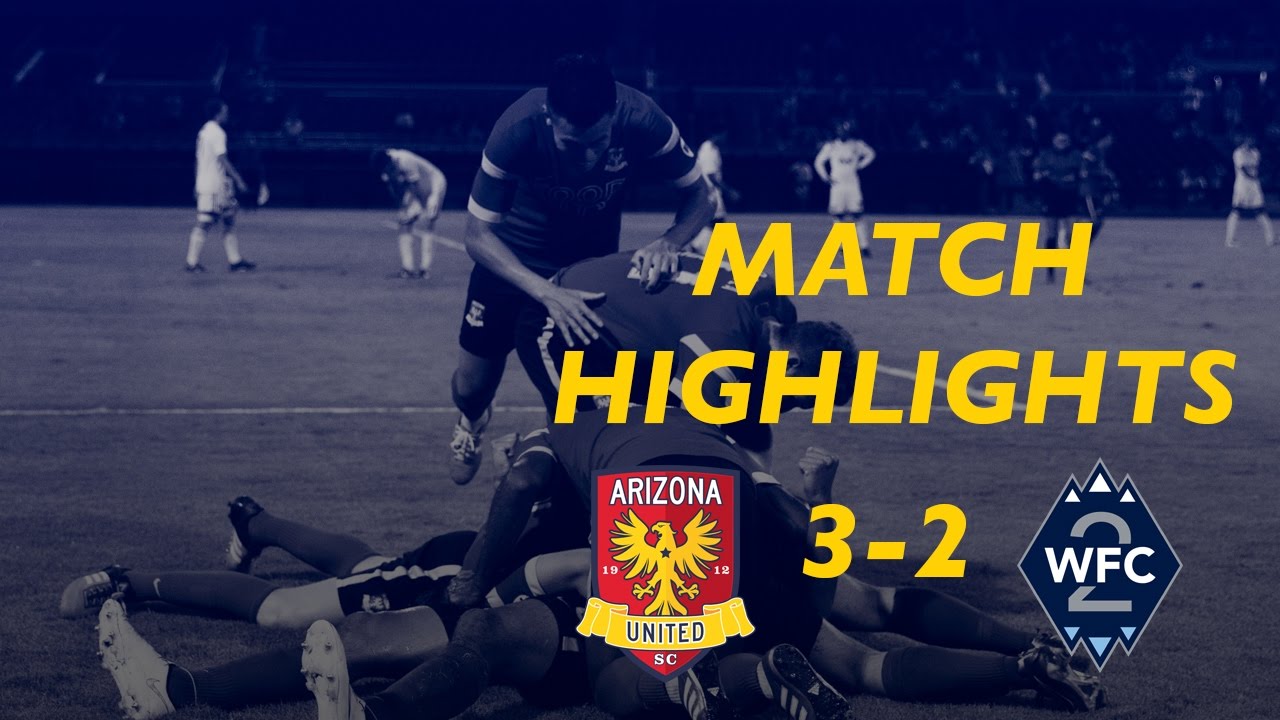 MATCH HIGHLIGHTS: Arizona United 3-2 Whitecaps FC 2 8/3/16