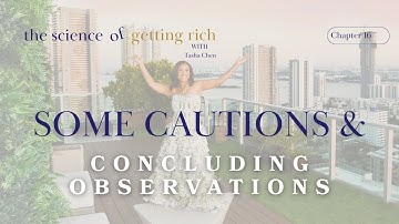 The Science of Getting Rich - Chapter 16 - Some Cautions and Concluding Observations