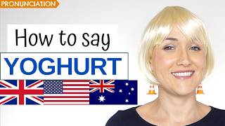 How to Pronounce YOGHURT (YOGURT) in English | American, British & Australian Pronunciation)