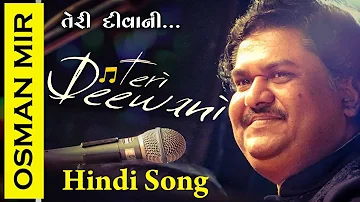 Osman Mir Bollywood Song | Teri Deewani 2019 Dayro | New Hindi Song Kailash Kher | Gujarati Dayro