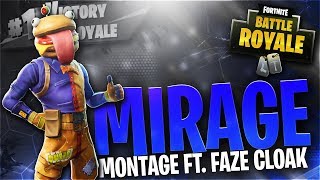 Mirage - Fortnite Battle Royale Montage - Ft. Faze Cloak