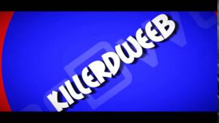 KillerDweeBs Intro