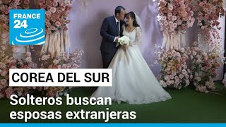 Matrimonios a la carta: hombres surcoreanos buscan esposas extranjeras