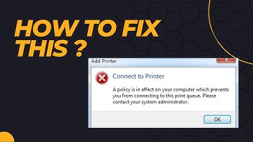 SOLVED - A policy is in effect on your computer which prevents you from connecting to this print