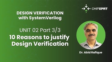 DV- SystemVerilog Unit 2 (Part 3/3) : 10 Reasons to justify Design Verification as a Separate Field