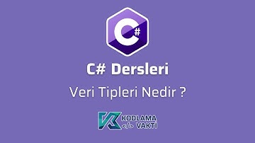 C# Dersleri 8 - Veri Tipleri Nedir ?