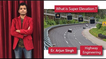Highway Engineering: Super Elevation in Roads & Highways by Arjun Singh Structural Engineer