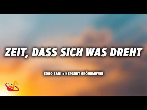 $OHO BANI, Herbert Grönemeyer - ZEIT, DASS SICH WAS DREHT [Lyrics]