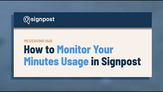 How to Monitor Your Minutes Usage in Messaging Hub | Signpost