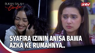Syafira Mau Balas Kebaikan Anisa.. | Bukan Salah Cinta ANTV Eps 14 (3/4)