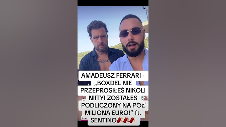 AMADEUSZ FERRARI „BOXDEL NIE PRZEPROSIŁEŚ NIKOLI NIKITY! ZOSTAŁEŚ PODLICZONY NA PÓŁ MINIONĄ EURO!”