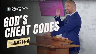 God's Cheat Codes to the Universe — James 1:5-8 — sermon from Grants Pass Baptist Church