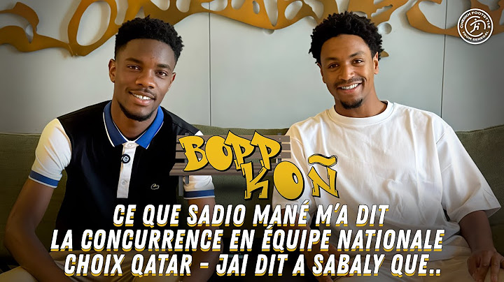 Bopp koñ: Abdou Diallo se confie, concurrence, Qatar, et ce que Sadio Mané lui a dit