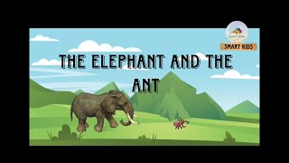 The Elephant and The Ant - The Story for Smart Kids.
