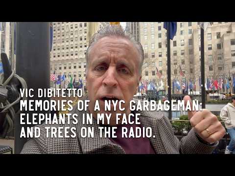 Memories of a NYC Garbageman: Elephants in my face and trees on the radio.