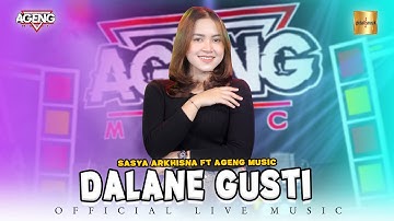 Sasya Arkhisna ft Ageng Music - Dalane Gusti (Official Live Music)