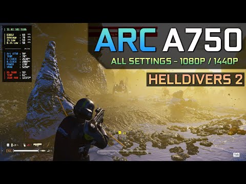 Helldivers 2 - Arc A750 | All Settings - 1080P / 1440P