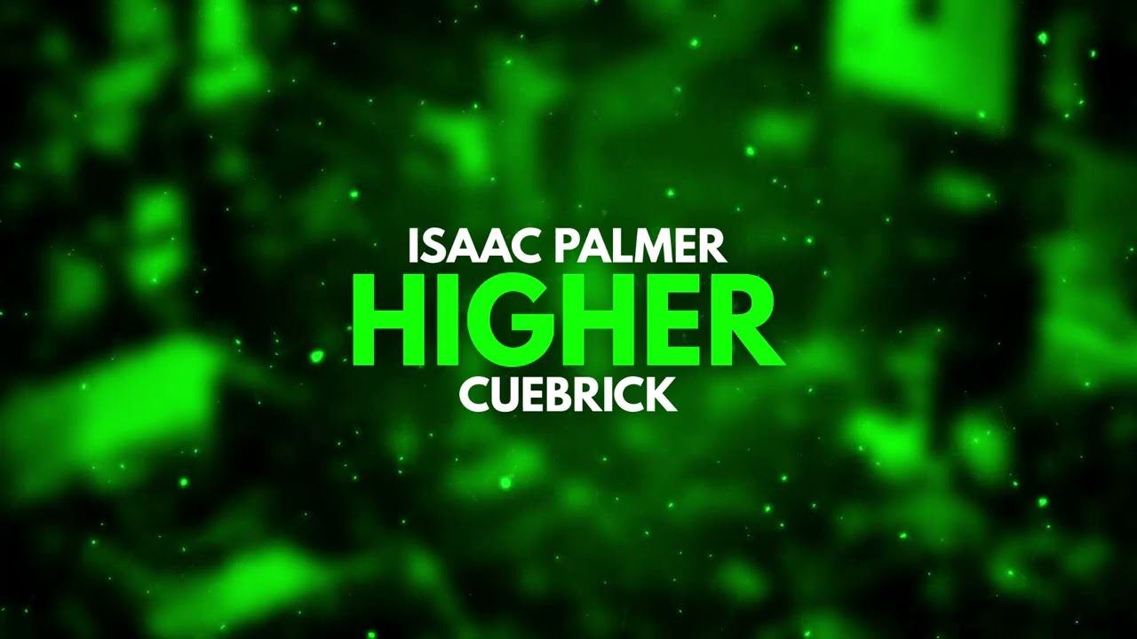 Isaac Palmer & Cuebrick - Higher auf YouTube ansehen Isaac Palmer & Cuebrick - Higher auf YouTube ansehen