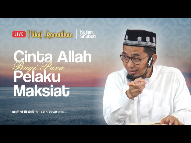 [LIVE] Cinta Allah Bagi Para Pelaku Maksiat - Ustadz Adi Hidayat class=