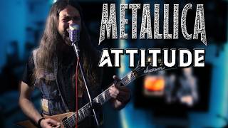 Metallica - Attitude cover #GetTheReLoadOut