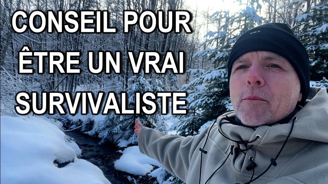 CONSEIL POUR ÊTRE UN VRAI SURVIVALISTE #survie #survivaliste #astuce