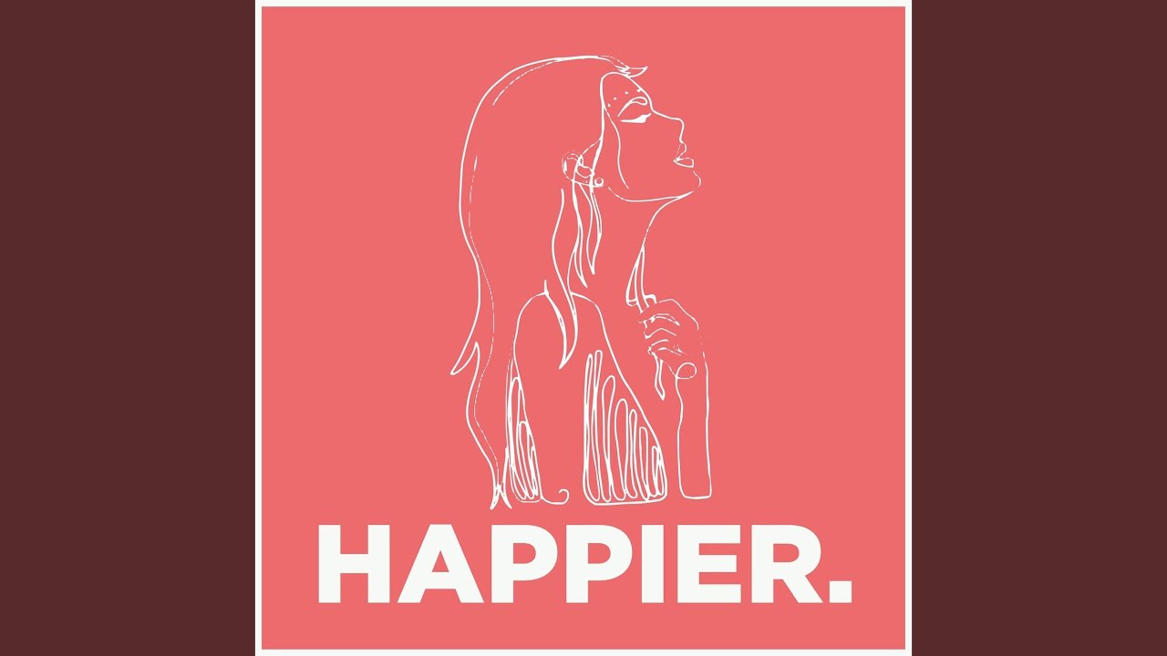 Obejrzyj Happier. w YouTube Obejrzyj Happier. w YouTube