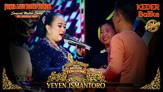 KEDER BALIKE | YEYEN ISMANTORO | PESTA LAUT DADAP 2026 | PELABUHAN (BARO) DADAP JUNTINYUAT