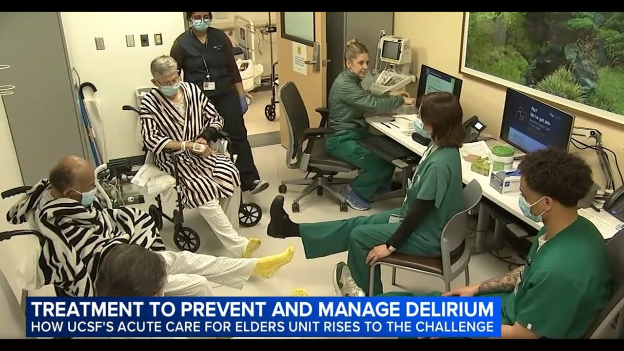 Delirium: The condition impacting older patients and how UCSF doctors are treating it